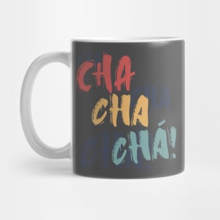 Cha Cha Cha! Mug